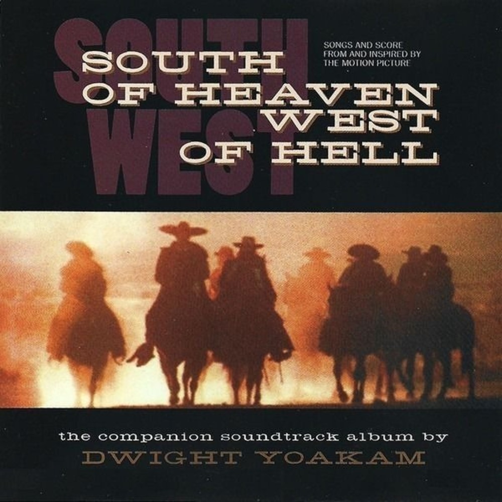 NEW! Dwight Yoakam South Of Heaven, West Of Hell: Songs & Score CD